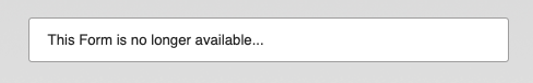 Picture showing message stating that the form is no longer available