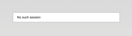 Webpage that shows a message saying "No such session"